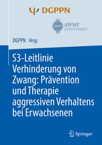Vorderes Coverbild S3-Leitlinie Verhinderung von Zwang: Prävention und Therapie aggressiven Verhaltens bei Erwachsenen