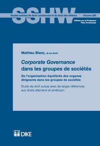 Corporate Governance dans les groupes de sociétés. De l’organisation équilibrée des organes dirigeants dans les groupes de sociétés