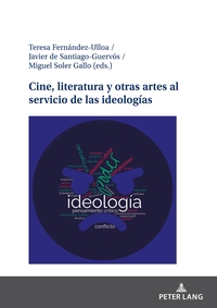 Vorderes Coverbild Cine, literatura y otras artes al servicio de las ideologías