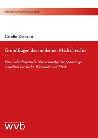 Grundfragen des modernen Medizinrechts