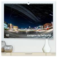 Sternspuren über Bad Hersfeld (hochwertiger Premium Wandkalender 2026 DIN A2 quer), Kunstdruck in Hochglanz