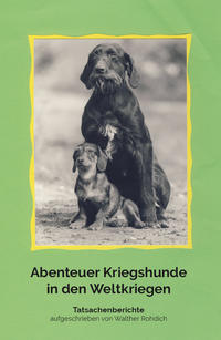 Abenteuer Kriegshunde in den Weltkriegen