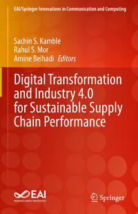 Digital Transformation and Industry 4.0 for Sustainable Supply Chain Performance