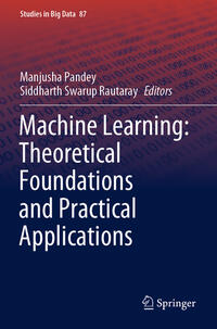 Machine Learning: Theoretical Foundations and Practical Applications