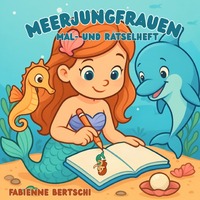 Meerjungfrauen - Mal- und Rätselheft