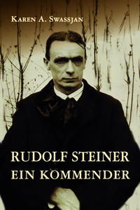 Rudolf Steiner. Ein Kommender