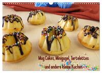 Mug Cakes, Minigugel, Tartelettes und andere kleine Kuchen (Wandkalender 2026 DIN A3 quer), CALVENDO Monatskalender