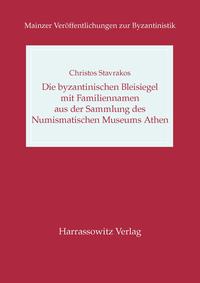 Die byzantinischen Bleisiegel mit Familiennamen aus der Sammlung des Numismatischen Museums Athen