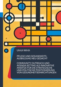 Pflege und Gesundheitsausbildung neu gedacht