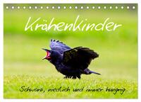 Krähenkinder - Schwarz, niedlich und immer hungrig (Tischkalender 2025 DIN A5 quer), CALVENDO Monatskalender