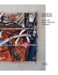 Ingrid Wiener. Durch die Kette sehen