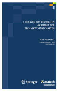Der Weg zur Deutschen Akademie der Technikwissenschaften