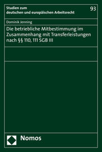 Die betriebliche Mitbestimmung im Zusammenhang mit Transferleistungen nach §§ 110, 111 SGB III