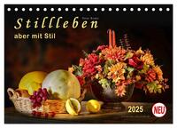 Stillleben - aber mit Stil (Tischkalender 2025 DIN A5 quer), CALVENDO Monatskalender