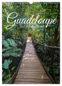 Vorderes Coverbild Guadeloupe, Insel über dem Winde (Wandkalender 2025 DIN A3 hoch), CALVENDO Monatskalender