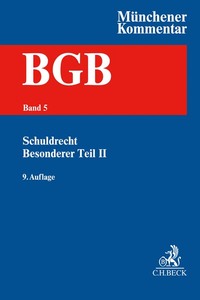 Münchener Kommentar zum Bürgerlichen Gesetzbuch Bd. 5: Schuldrecht - Besonderer Teil II §§ 535-630h, BetrKV, HeizkostenV, WärmeLV, EFZG, TzBfG, KSchG, MiLoG