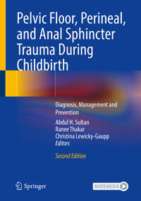 Pelvic Floor, Perineal, and Anal Sphincter Trauma During Childbirth