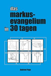 Vorderes Coverbild Das Markusevangelium in 30 Tagen