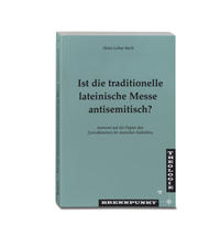 Ist die traditionelle lateinische Messe antisemitisch?