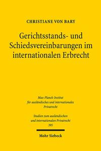 Gerichtsstands- und Schiedsvereinbarungen im internationalen Erbrecht
