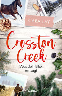 Crosston Creek - Was dein Blick mir sagt...