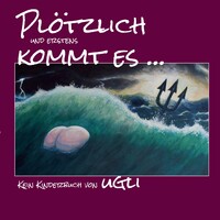 Plötzlich und erstens kommt es ... bietet komische Malerei, Cartoons und schräge Geschichten!