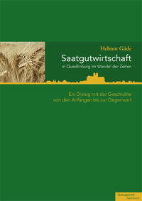 Saatgutwirtschaft in Quedlinburg im Wandel der Zeiten