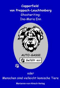"Auto-Gassi - Gefällt mir!" oder "Menschen sind vielleicht komische Tiere"