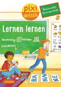 Pixi Wissen 88: Basiswissen Grundschule: Lernen lernen