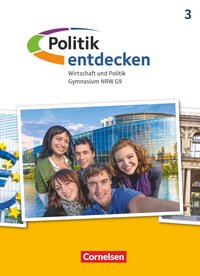 Politik entdecken - Gymnasium Nordrhein-Westfalen - Ausgabe ab 2019 - Band 3