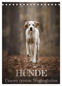 Hunde - Unsere treuen Wegbegleiter. (Tischkalender 2025 DIN A5 hoch), CALVENDO Monatskalender