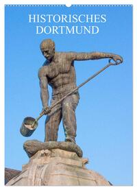 Historisches Dortmund (Wandkalender 2025 DIN A2 hoch), CALVENDO Monatskalender