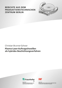 Vorderes Coverbild Plasma-Laser-Auftragschweißen als hybrides Beschichtungsverfahren