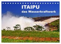 Itaipu - das Wasserkraftwerk (Tischkalender 2025 DIN A5 quer), CALVENDO Monatskalender