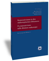 Korporativismus in den südeuropäischen Diktaturen /Il corporativismo nelle dittature sudeuropee