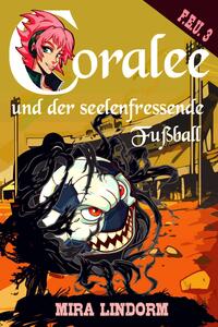 Vorderes Coverbild Coralee und der seelenfressende Fußball