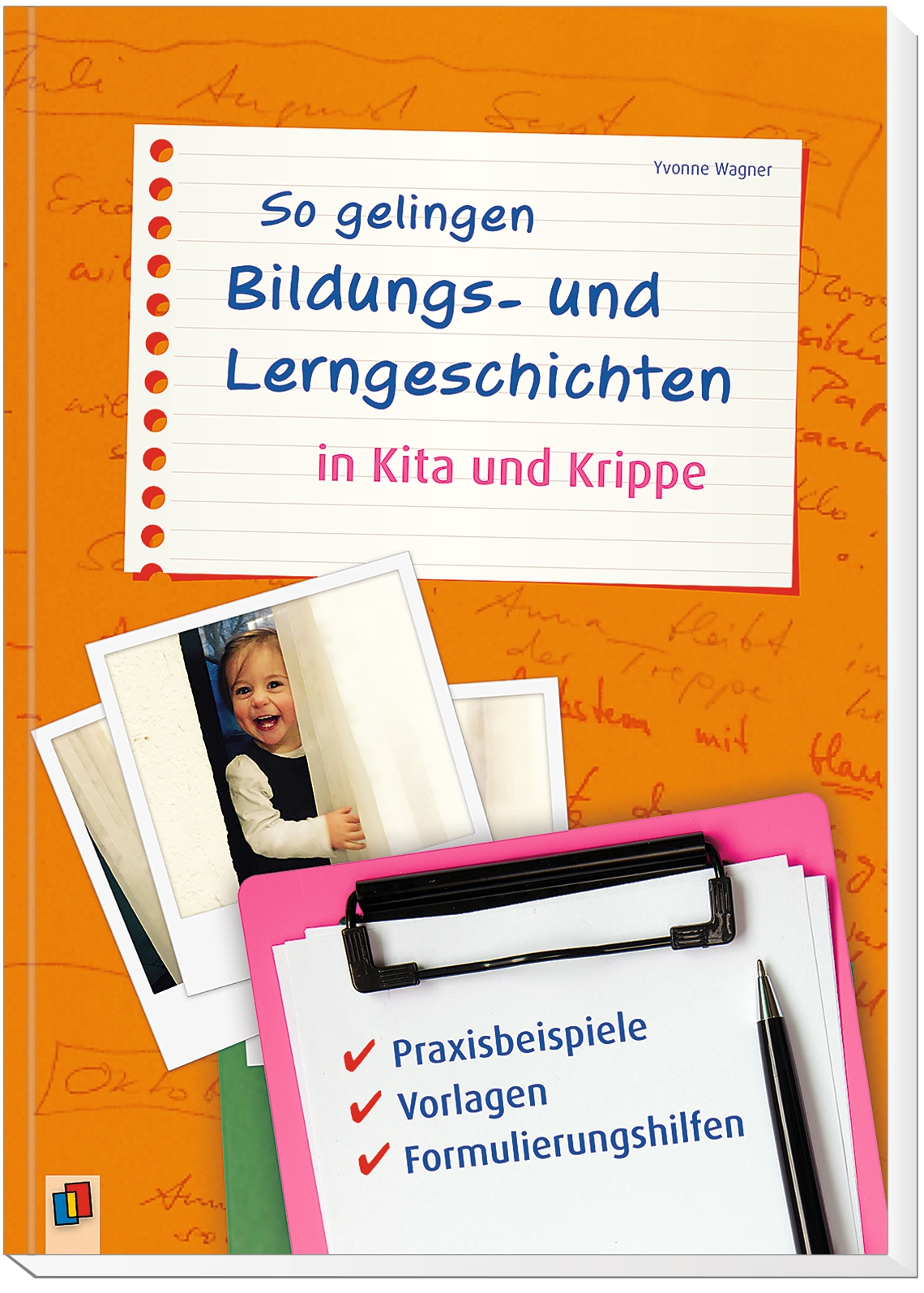 So gelingen Bildungs- und Lerngeschichten in Kita und Krippe