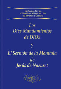 Los Diez Mandamientos de DIOS y El Sermón de la Montaña de Jesús de Nazaret