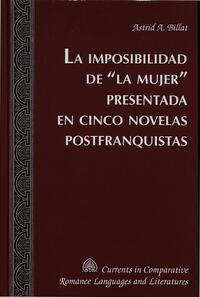 La imposibilidad de «la mujer» presentada en cinco novelas postfranquistas