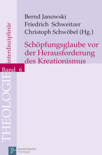 Schöpfungsglaube vor der Herausforderung des Kreationismus