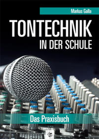 Tontechnik in der Schule, überarbeitete Neuauflage