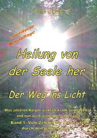 Heilung von der Seele her - Band 1: Der Weg ins Licht