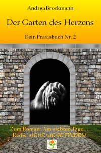 Neue Wege finden / Der Garten des Herzens