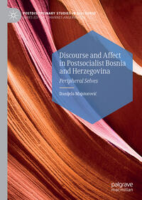 Discourse and Affect in Postsocialist Bosnia and Herzegovina