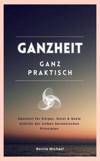 Ganzheit - ganz praktisch
