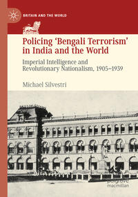 Policing ‘Bengali Terrorism’ in India and the World