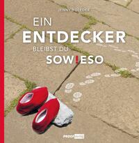 Ein Entdecker bleibst du sowieso