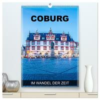Coburg - im Wandel der Zeit (hochwertiger Premium Wandkalender 2026 DIN A2 hoch), Kunstdruck in Hochglanz
