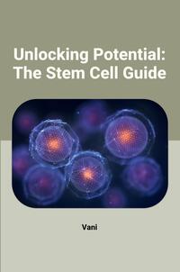 Vorderes Coverbild Unlocking Potential: The Stem Cell Guide