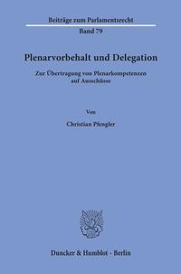 Plenarvorbehalt und Delegation.